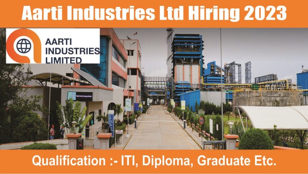 Aarti Industries Ltd Hiring 2023