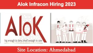 Alok Infracon Hiring 2023 : Multiple Positions Opening For Engineers | Construction Jobs Near Me