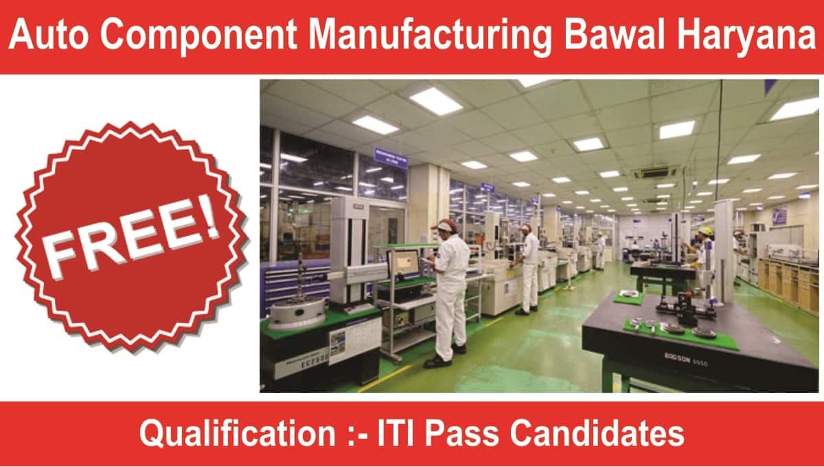 Auto Component Manufacturing Bawal Haryana Hiring 2023