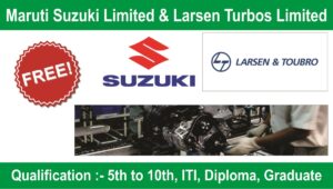 Maruti Suzuki Limited & Larsen Turbos Limited Hiring 2023 : मारुति सुजुकी लिमिटेड और लार्सन टर्बोस लिमिटेड में निकली बंपर भर्ती जल्द करें अप्लाई!