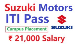 Suzuki Motors कंपनी मे ITI पास छात्रों के लिए निकली बम्पर भर्ती, सैलरी 21,000/ PM, ITI Jobs 2023