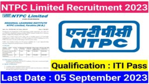 National Thermal Power Corporation Vacancy 2023 : जल्दी करे आवेदन, ITI Freshers Jobs