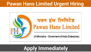 Pawan Hans Limited कंपनी में निकली बम्पर भर्ती, जल्दी आवेदन करें