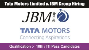 ITI Freshers Job 2023: Tata Motors Limited & JBM Group में ट्रेनी पद पर निकली बम्पर भर्ती.