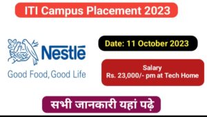 ITI Campus Placement 2023: Nestlé India Pvt Ltd कंपनी मे निकली बम्पर भर्ती,जल्दी दखे