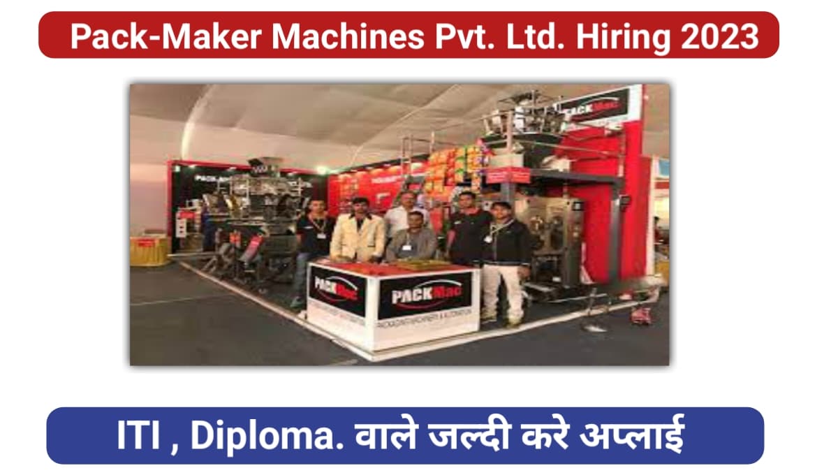 Pack-Maker Machines Pvt. Ltd. Hiring 2023