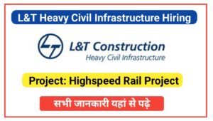 L&T Heavy Civil Infrastructure New Vacancy 2023: L&T मे बुलेट ट्रेन प्रोजेक्ट के लिए निकली बम्पर भर्ती