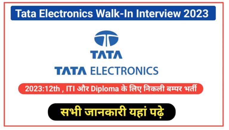 Tata Electronics Walk-In Interview 2023