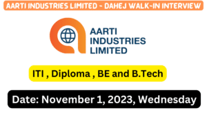 Aarti Industries Limited – Dahej Walk-In Interview: ITI , Diploma , BE and B.Tech वालो के लिए बम्पर भर्ती