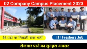 02 Company Campus Placement 2023 : ITI Freshers Jobs, Apprenticeship Jobs