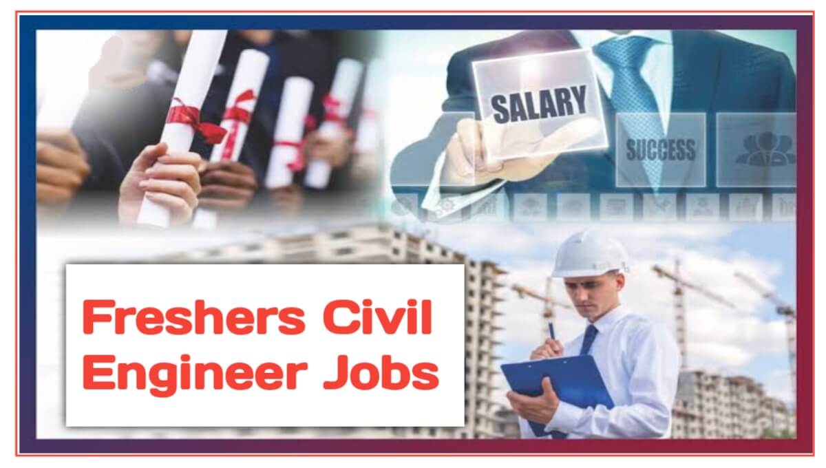 Freshers Civil Engineer Jobs