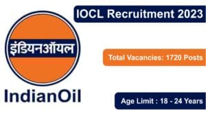 IOCL Recruitment 2023: इंडियन ऑयल कॉर्पोरेशन लिमिटेड में 1720 पोस्ट पर निकली भर्ती.