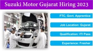 Suzuki Motor Gujarat Hiring 2023 | FTC, Govt. Apprentice | Gujarat | INR 21,500/- pm | ITI Pass.