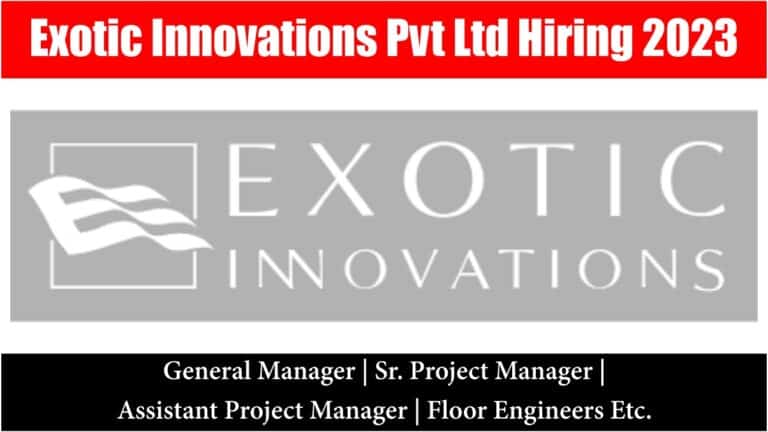 Exotic Innovations Pvt Ltd Hiring 2023