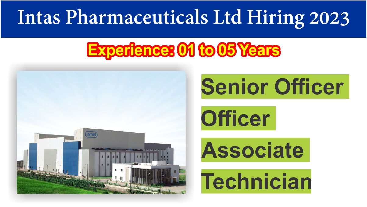 Intas Pharmaceuticals Ltd Hiring 2023