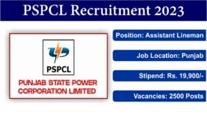 PSPCL Recruitment 2023 | Assistant Lineman | Punjab | Rs. 19,900/- per month | 2500 Posts.