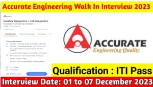 Accurate Engineering Walk In Interview 2023 : Accurate Engineering कम्पनी मै आयी बम्पर भर्ती, यहाँ देखिऐ पुरी जानकारी