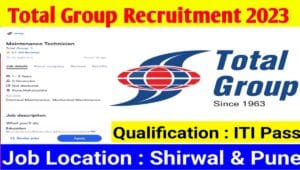 Total Group Recruitment 2023 : Total Group कम्पनी मै आयी बम्पर भर्ती, यहाँ देखिए पूरी जानकारी