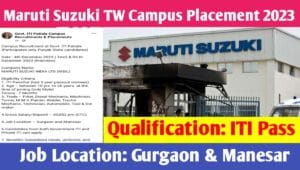 Maruti Suzuki TW Campus Placement 2023: Maruti Suzuki कम्पनी मै आयी बम्पर भर्ती, यहाँ देखिए पूरी जानकारी