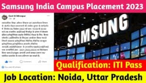 Samsung India Campus Placement 2023 : सैमसंग कम्पनी मै आयी बम्पर भर्ती, यहाँ देखिए पूरी जानकारी