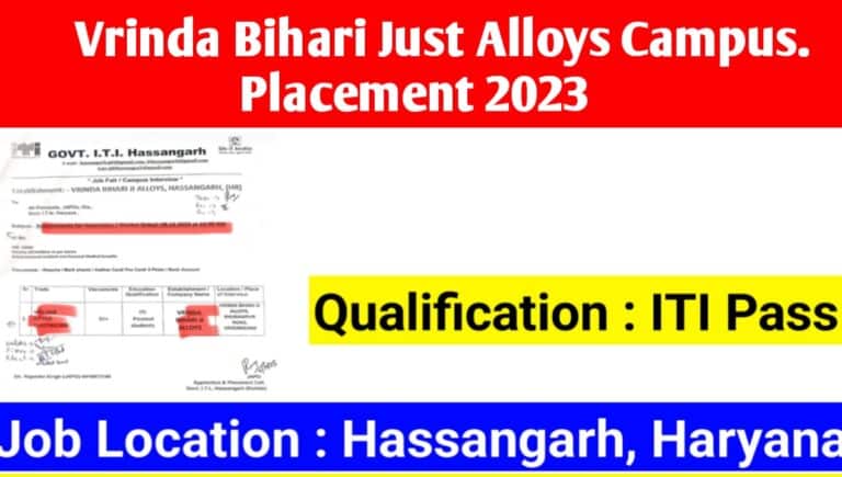 Vrinda Bihari Ji Alloys Campus Placement 2023 : Vrinda Bihari Ji Alloys कम्पनी मै आया बम्पर भर्ती, यहाँ देखिए पूरी जानकारी