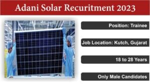 Adani Solar Recuritment 2023: Trainee | Freshers I ITI, Diploma and B.Sc Pass.