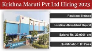 Krishna Maruti Pvt Ltd Hiring 2023 | Trainee | Ahmedabad, Gujarat | Rs. 20,000/- pm | ITI Pass | Freshers.