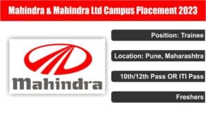 Mahindra & Mahindra Ltd Campus Placement 2023 | Trainee | Pune, Maharashtra | 10th/12th Pass OR ITI Pass.