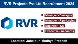 RVR Projects Pvt Ltd Recruitment 2024 | Job Opportunities in Jabalpur | Hiring For Multiple Position.