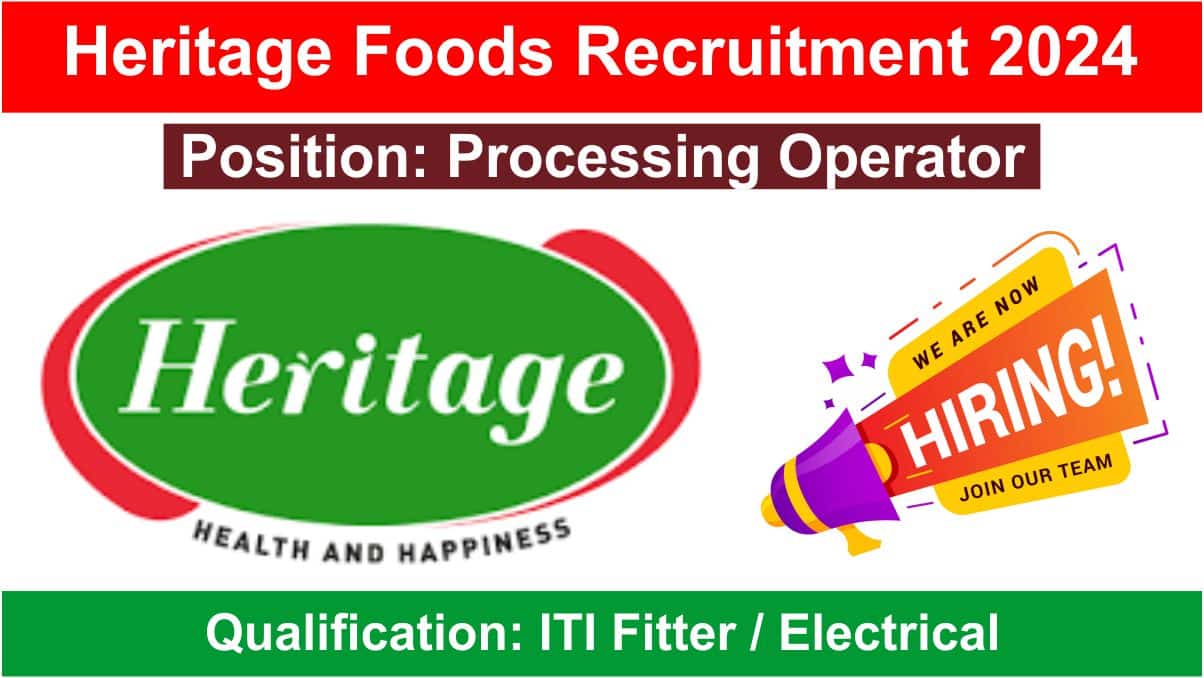 Heritage Foods Recruitment 2024