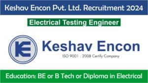 Keshav Encon Pvt. Ltd. Recruitment 2024 | Hirng For Electrical Testing Engineer in Vadodara