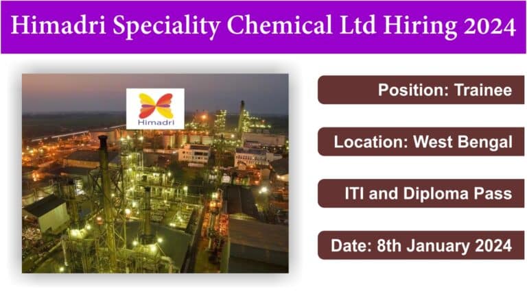 Himadri Speciality Chemical Ltd Hiring 2024