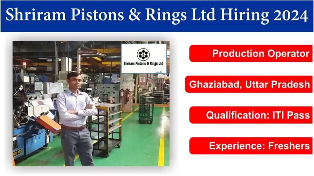 Shriram Pistons & Rings Ltd Hiring 2024