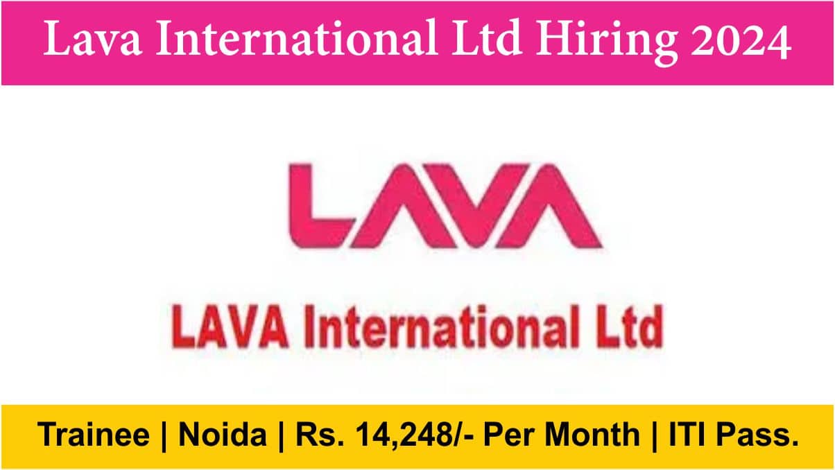 Lava International Ltd Hiring 2024