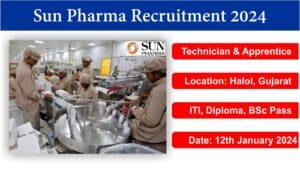 Sun Pharma Recruitment 2024 | Technician | Apprentice | Halol, Gujarat | ITI, Diploma, BSc Pass.