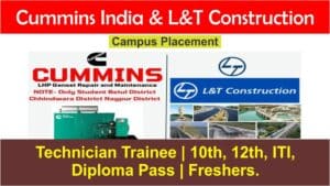 Cummins India & L&T Construction Hiring | Technician Trainee | 10th, 12th, ITI, Diploma Pass | Freshers.