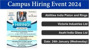 Campus Hiring Event 2024 | Abilities India Piston and Rings, Ghaziabad | Victoria Industries Ltd, Faridabad, Haryana | Asahi India Glass Ltd, Bawal, Haryana.