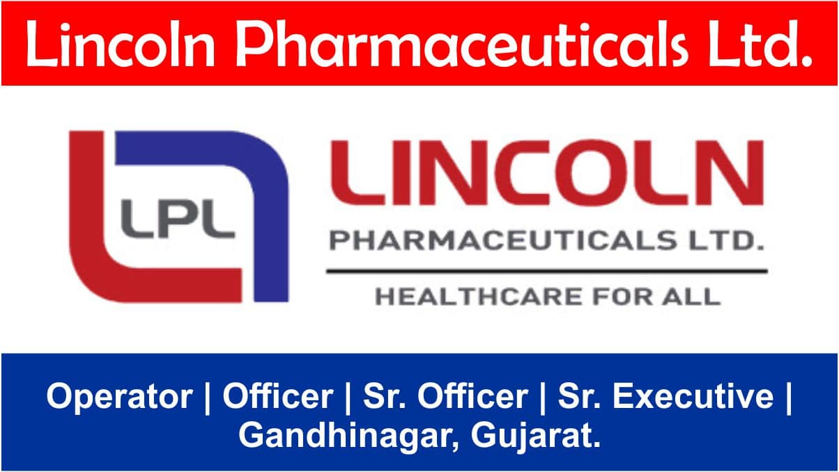 Lincoln Pharmaceuticals Ltd Hiring 2024
