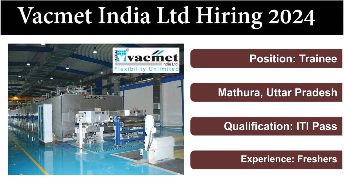 Vacmet India Ltd Hiring 2024