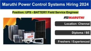 Maruthi Power Control Systems Hiring 2024 | UPS – BATTERY Field Service Engineer | Chennai | Diploma तथा BE के के लिए निकली भर्ती.