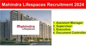 Mahindra Lifespaces Recruitment 2024 | महिंद्रा लाइफस्पेस मैं निकली भर्ती इच्छुक छात्र ले सकते इस इंटरव्यू में भाग.