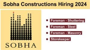 Sobha Constructions Hiring 2024 | Hiring for Multiple Positions | Apply Immediately