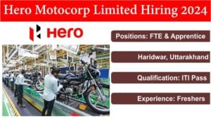 Hero Motocorp Limited Hiring 2024 | हीरो मोटोकॉर्प लिमिटेड में आईटीआई के लिए निकली बम्पर भर्ती