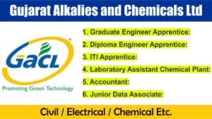 Gujarat Alkalies and Chemicals Ltd Hiring 2024 | गुजरात अल्कलीज़ एंड केमिकल्स लिमिटेड में निकली बम्पर भर्ती