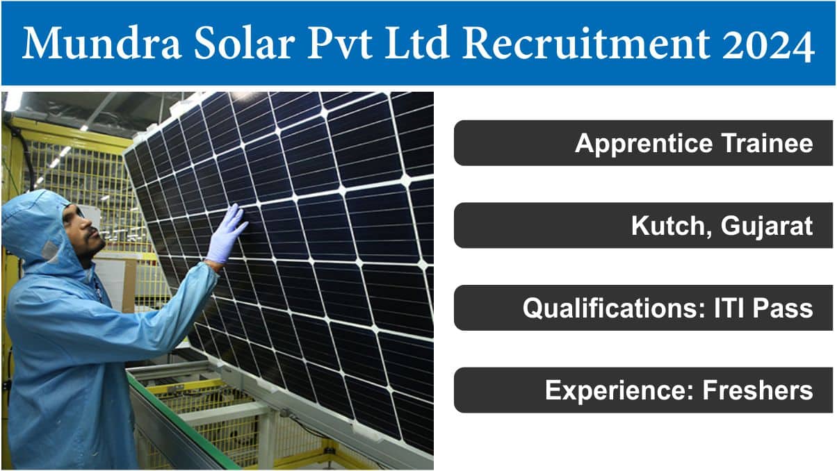 Mundra Solar Pvt Ltd Recruitment 2024