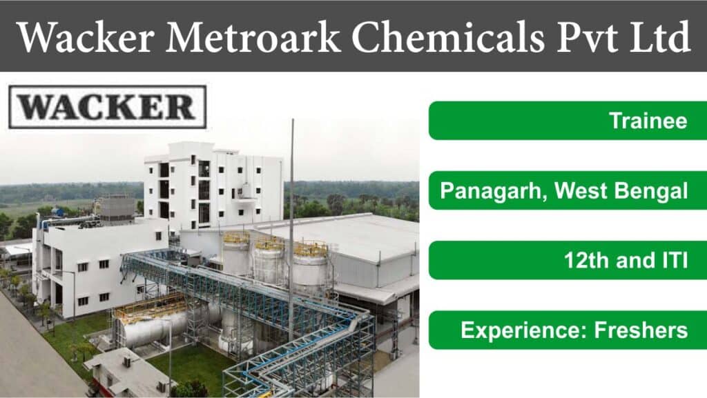 Wacker Metroark Chemicals Pvt Ltd Hiring 2024