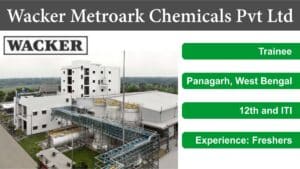 Wacker Metroark Chemicals Pvt Ltd Hiring 2024 | वेकर मेट्रोआर्क केमिकल्स प्राइवेट लिमिटेड में निकली बंपर भर्ती