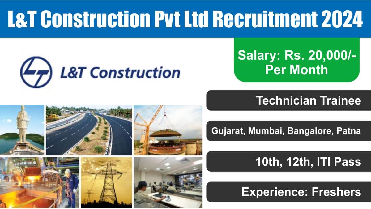 L&T Construction Pvt Ltd Recruitment 2024