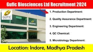 Gufic Biosciences Ltd Recruitment 2024 | गुफिक बायोसाइंसेज लिमिटेड में निकली बंपर भर्ती