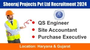 Sheeraj Projects Pvt Ltd Recruitment 2024 | शीराज प्रोजेक्ट्स प्राइवेट लिमिटेड में निकली बंपर भर्ती